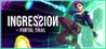 Ingression: The Portal Trial Image