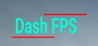 Dash FPS