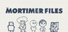 The Mortimer Files