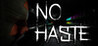 No Haste Image