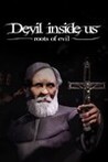 Devil Inside Us: Roots of Evil Image