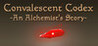 Convalescent Codex: An Alchemist's Story