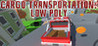 Cargo Transportation: Low Poly Image