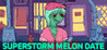 Superstorm Melon Date Image
