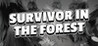Survivor in the Forest