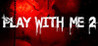 Play with Me 2: On the other side Image