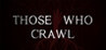Those Who Crawl