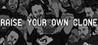 Raise Your Own Clone Image