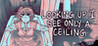 Looking Up I See Only A Ceiling Image