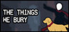 The Things We Bury Image