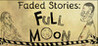 Faded Stories: Full Moon Image