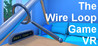 The Wire Loop Game VR Image
