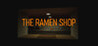 The Ramen Shop