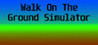 Walk On the Ground Simulator