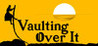 Vaulting Over It