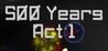 500 Years Act 1 Image