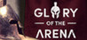 Glory of the Arena Image