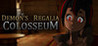 Demon's Regalia: Colosseum