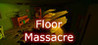 Floor Massacre Image
