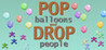 Pop Balloons and Drop People Image
