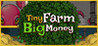 Tiny Farm, Big Money Image