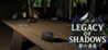 Legacy of Shadows