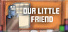 Our Little Friend Image