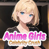 Anime Girls: Celebrity Crush