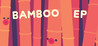 Bamboo EP Image