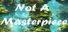 Not a Masterpiece Image
