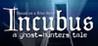 Incubus - A ghost-hunters tale Image