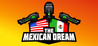 The Mexican Dream