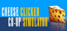 Cheese Co-op Clicker Simulator