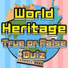 World Heritage True or False Quiz Image