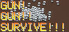 GUN!GUN!!SURVIVE!!!
