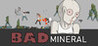 Bad Mineral