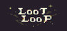 Loot Loop