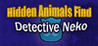 Hidden Animals Find : Detective Neko Image