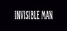 INVISIBLE MAN