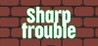 Sharp Trouble Image