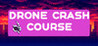 Drone Crash Course Image