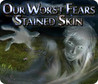 Our Worst Fears: Stained Skin Image