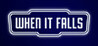 When It Falls Image