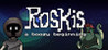 Roskis: A Boozy Beginning
