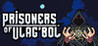 Prisoners of Ulag'Bol: A Dungeon Crawling Deckbuilder Image