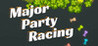 Major Party Racing