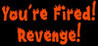You're Fired! Revenge! Image