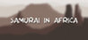 SAMURAI IN AFRICA Image