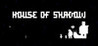 House of Shadow