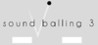 Sound Balling 3 Image